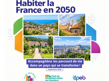 Habiter la France en 2050 : le bâtiment existant au cœur d’une nouvelle feuille de route