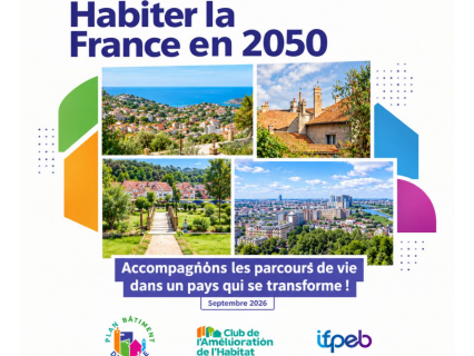 Habiter la France en 2050 : le bâtiment existant au cœur d’une nouvelle feuille de route